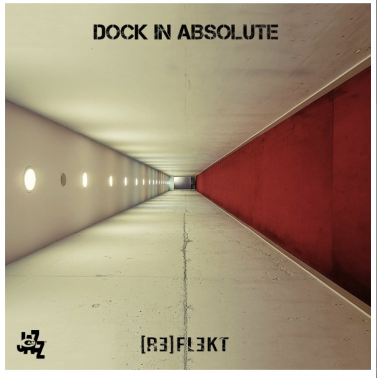 DOCK IN ABSOLUTE : “Re-flect” : new album release 13th of October